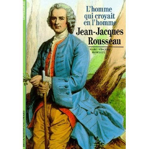 Jean-Jacques Rousseau - L'homme Qui Croyait En L'homme on Productcaster.