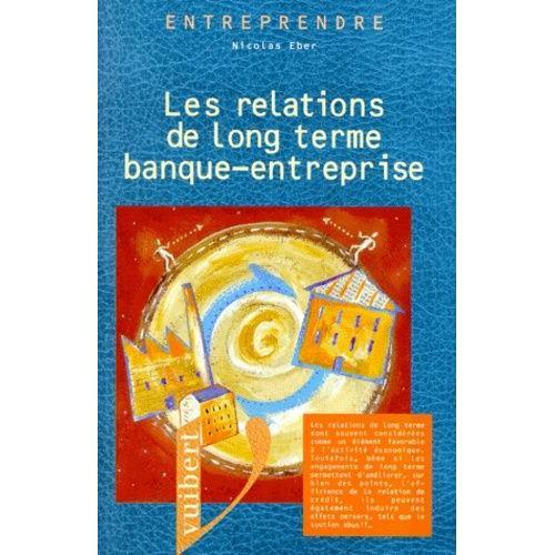 Les Relations De Long Terme Banque-Entreprise on Productcaster.