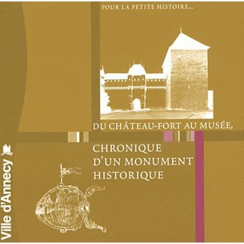 Du Château-Fort Au Musée, Chronique D'un Monument Historique on Productcaster.