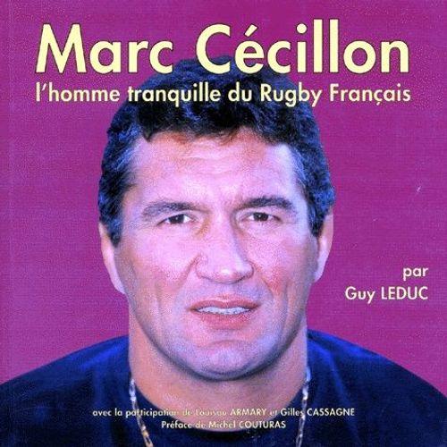 Marc Cecillon - L'homme Tranquille Du Rugby Français on Productcaster.