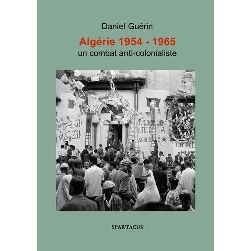 Algérie 1954-1965 - Un Combat Anticolonialiste on Productcaster.