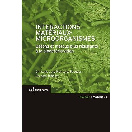 Interactions Matériaux-Microorganismes - Bétons Et Métaux Plus Rési... on Productcaster.