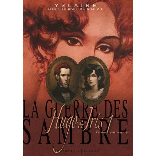 La Guerre Des Sambre - Hugo & Iris - Tome 1, Printemps 1830, Le Mar... on Productcaster.