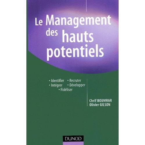 Le Management Des Hauts Potentiels - Identifier, Recruter, Intégrer... on Productcaster.