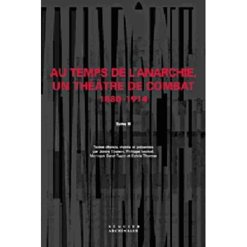 Au Temps De L'anarchie, Un Théâtre De Combat 1880-1914 - Tome 3 on Productcaster.