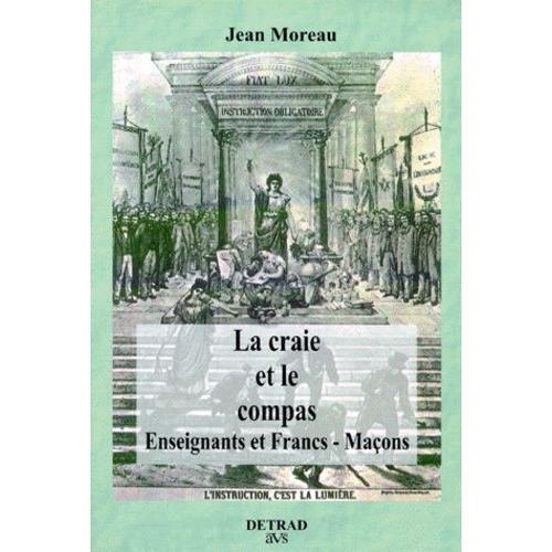 La Craie Et Le Compas - Enseignants Et Francs-Maçons on Productcaster.