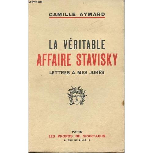 La Véritable Affaire Stavisky - Lettres À Mes Jurés on Productcaster.