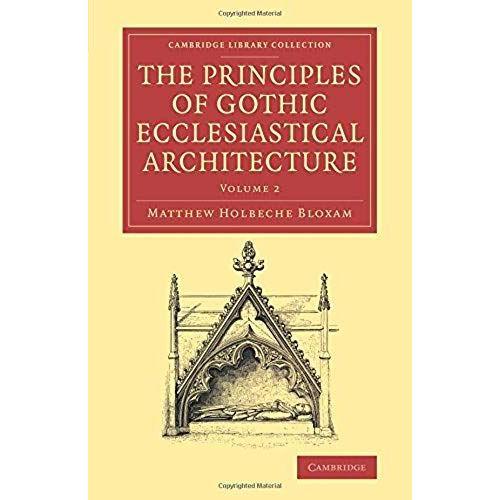 The Principles Of Gothic Ecclesiastical Architecture - Volume ... on Productcaster.