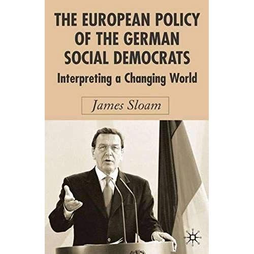 The European Policy Of The German Social Democrats: Interpreting A ... on Productcaster.