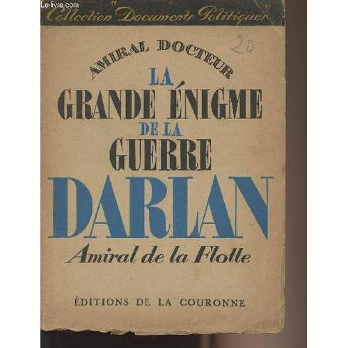 La Grande Énigme De La Guerre - Darlan Amiral De La Flotte - Collec... on Productcaster.