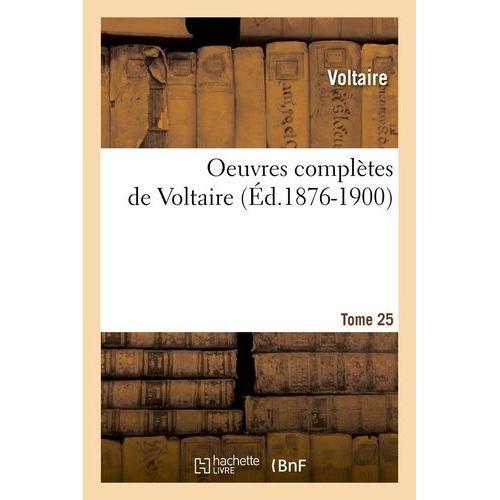 Oeuvres Complètes De Voltaire - Tome 25 (Éd.1876-1900) on Productcaster.