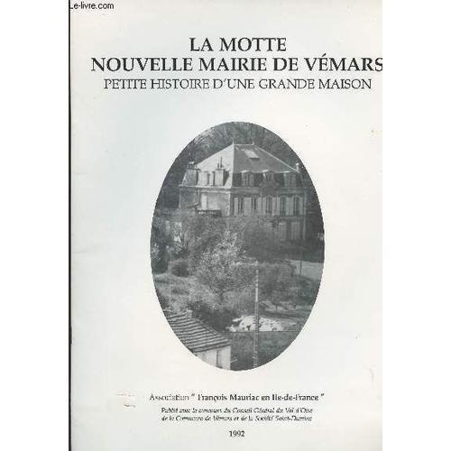 La Motte Nouvelle Mairie De Vémars - Petite Histoire D Une Grande M... on Productcaster.