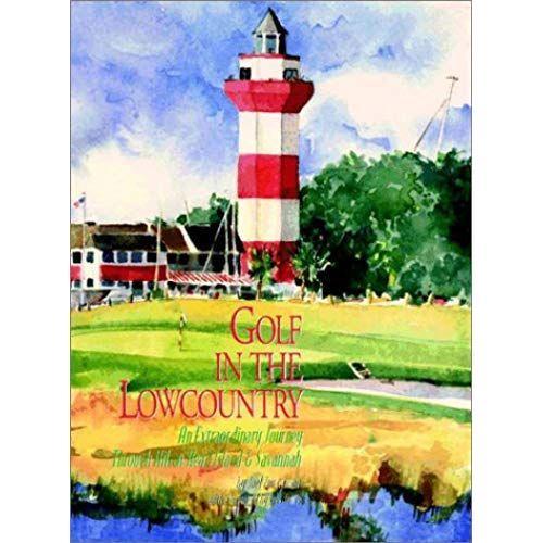 Golf In The Lowcountry: An Extraordinary Journey Through Hilton Hea... on Productcaster.