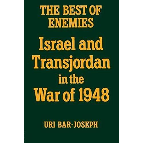 The Best Of Enemies: Israel And Trans-Jordan In The War Of 1948 on Productcaster.