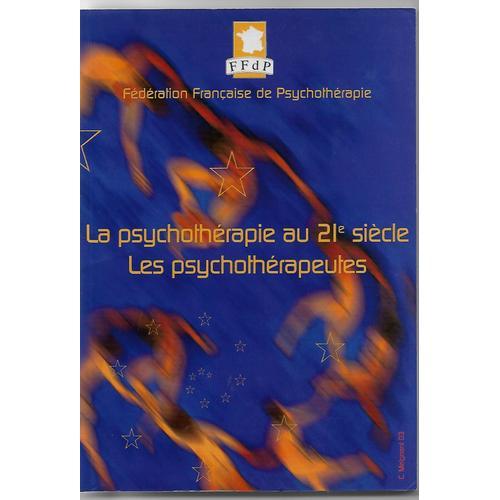 La Psychotherapie Au 21e Siecle Les Psychotherapeutes 2004 on Productcaster.