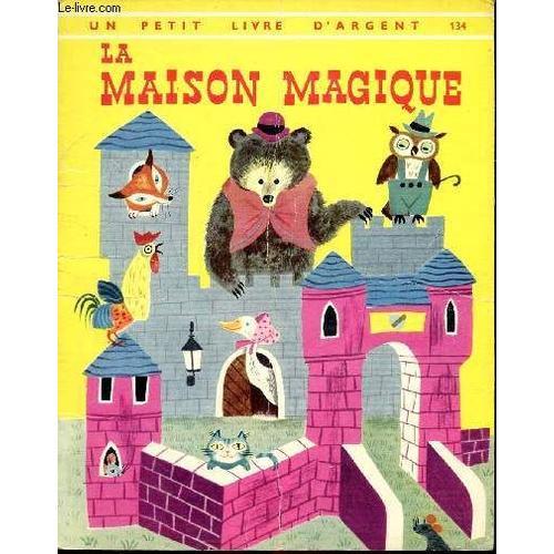 La Maison Magique - Un Petit Livre D Argent N°134 on Productcaster.