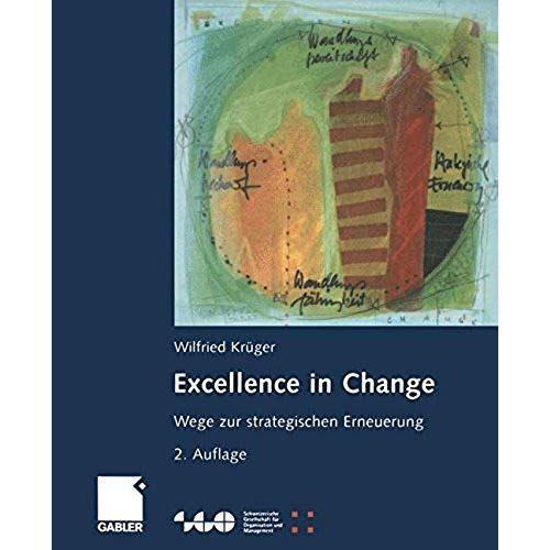 Excellence In Change: Wege Zur Strategischen Erneuerung (Schweizeri... on Productcaster.