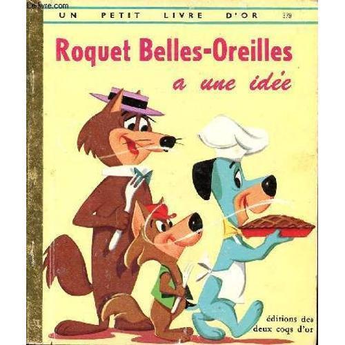 Roquet Belles-Oreilles A Une Idée - Un Petit Livre D Or N°379 on Productcaster.