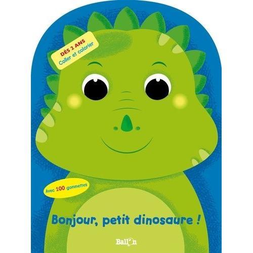 Bonjour, Petit Dinosaure ! - Avec 100 Gommettes on Productcaster.