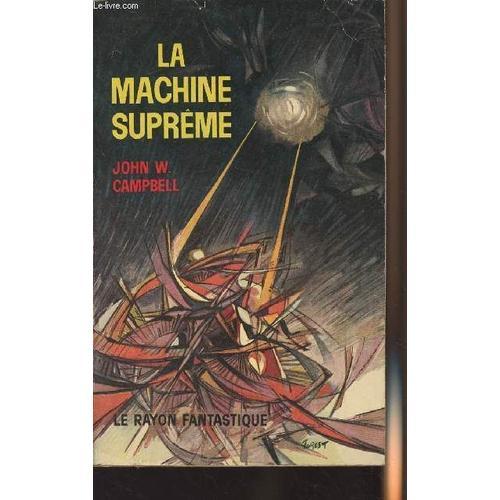 La Machine Suprême - Collection Le Rayon Fantastique N°110 on Productcaster.