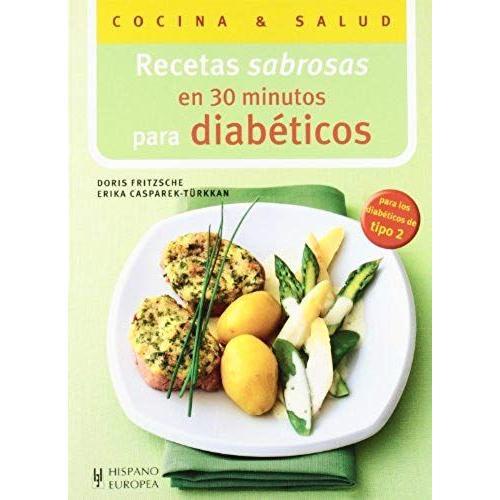 Recetas Sabrosas En 30 Minutos Para Diabéticos on Productcaster.