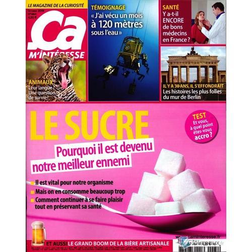 Ça M'intéresse 464 : Le Sucre, Notre Meilleur Ennemi; Y A-T-Il Enco... on Productcaster.