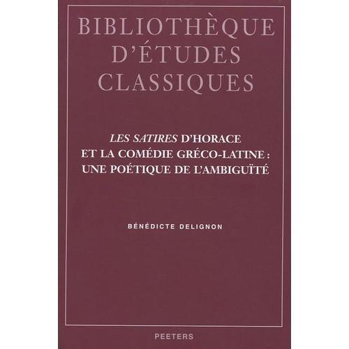 Les Satires D'horace Et La Comédie Gréco-Latine : Une Poétique De L... on Productcaster.