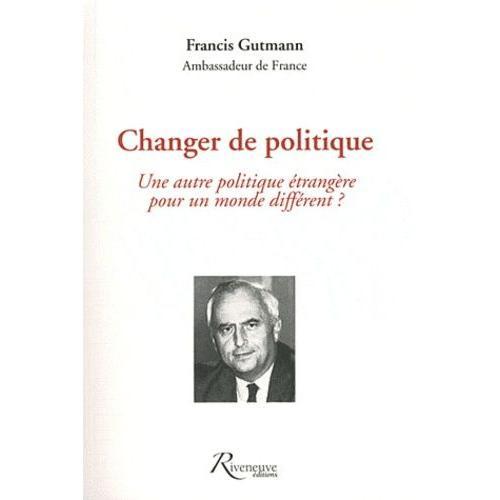 Changer De Politique - Une Autre Politique Étrangère Pour Un Monde ... on Productcaster.