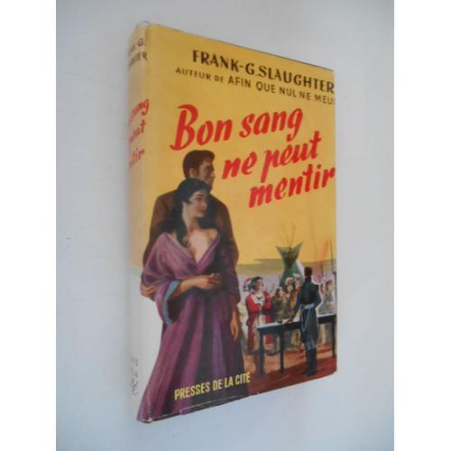 Bon Sang Ne Peut Mentir / Frank G. Slaughter / Réf56882 on Productcaster.