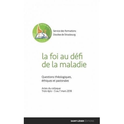 La Foi Au Défi De La Maladie - Questions Théologiques, Éthiques Et ... on Productcaster.