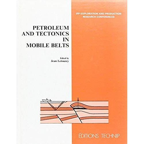 Petroleum And Tectonics In Mobile Belts - 4th Ifp Exploration And P... on Productcaster.