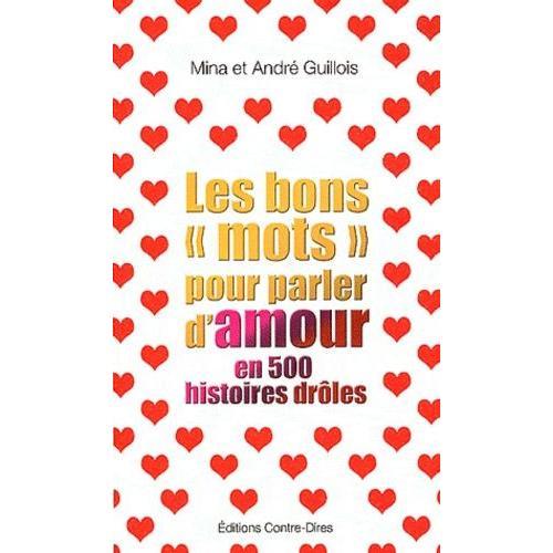 Les Bons "Mots" Pour Parler D'amour En 500 Histoires Drôles on Productcaster.