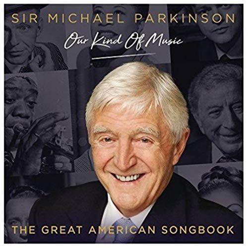 Sir Michael Parkinson Our Kind Of Music on Productcaster.