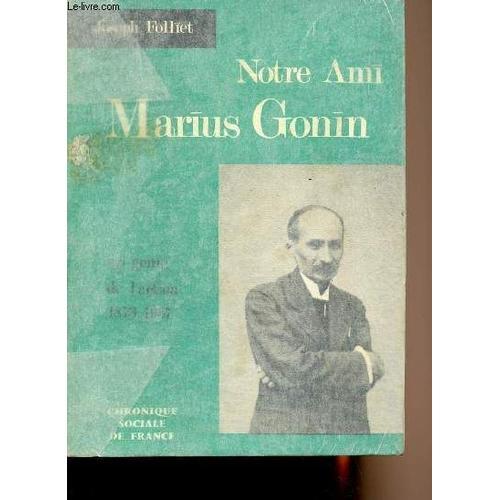 Un Génie De L Action - Notre Ami Marius Gonin 1873-1937 on Productcaster.