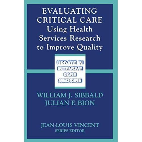 Evaluating Critical Care : Using Health Services Research To Improv... on Productcaster.