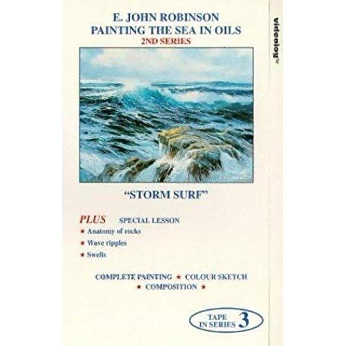 E. John Robinson: Painting The Sea In Oils 3 - Storm Surf Vhs on Productcaster.