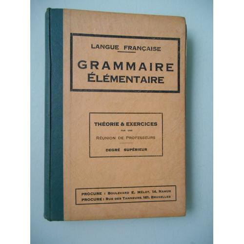 Grammaire Élémentaire Théorie Et Exercices Degré Supérieur Par Une ... on Productcaster.