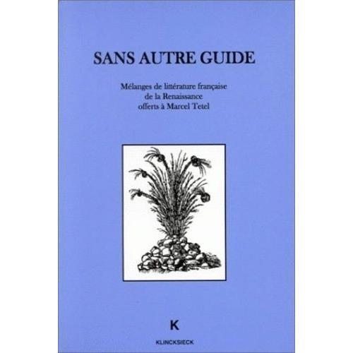 Sans Autre Guide - Mélanges De Littérature Française De La Renaissa... on Productcaster.