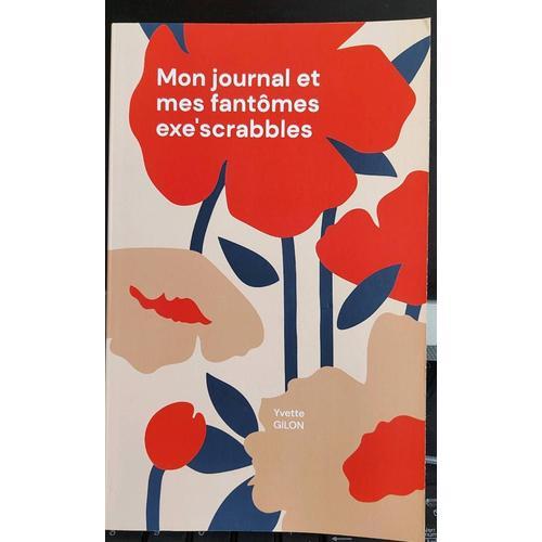 Mon Journal Mes Fantômes Exe'scrabbles Par Yvette Gilon on Productcaster.