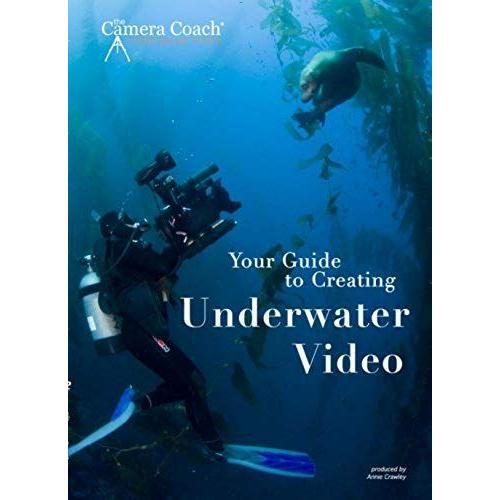 The Camera Coach: Your Guide To Creating Underwater Video on Productcaster.