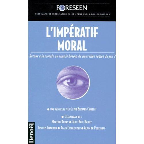 L'imperatif Moral - Retour À La Morale Ou Simple Besoin De Nouvelle... on Productcaster.