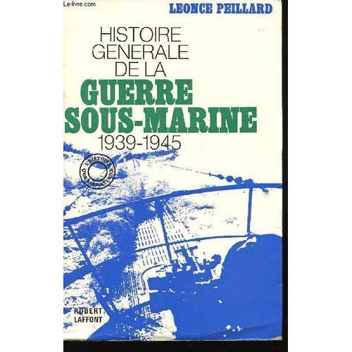 Histoire Générale De La Guerre Sous-Marine, 1939-1945. on Productcaster.