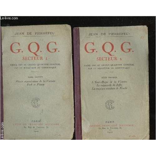 G.Q.G. Secteur 1. Trois Ans Au Grand Quartier Général Par Le Rédact... on Productcaster.