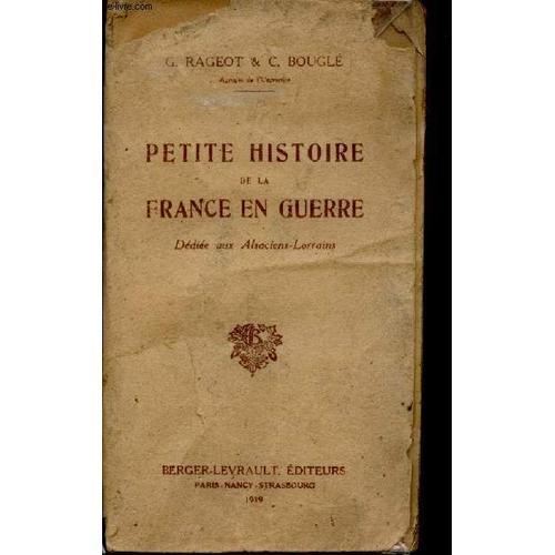 Petite Histoire De La France En Guerre. Dédiée Aux Alsaciens-Lorrai... on Productcaster.