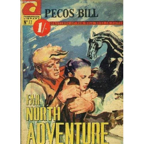 Pecos Bill - N°77 - Far North Adventure on Productcaster.