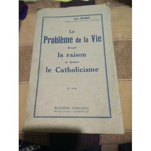 Le Problème De La Vie Devant La Raison Et Devant Le Catholicisme on Productcaster.