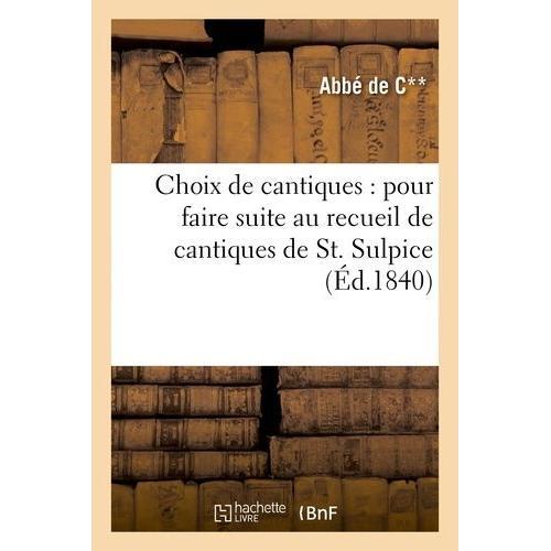 Choix De Cantiques : Pour Faire Suite Au Recueil Connu Sous Le Titr... on Productcaster.