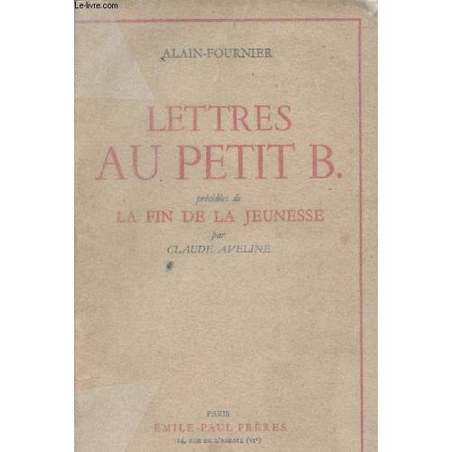 Lettres Au Petit B. Précédées De La Fin De La Jeunesse Par Claude A... on Productcaster.