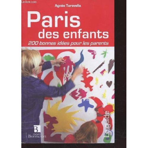 Paris Des Enfants : 200 Bonne Idées Pour Les Parents on Productcaster.