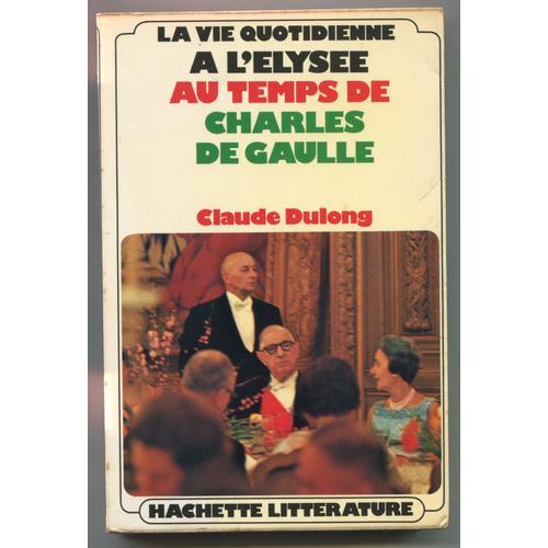 La Vie Quotidienne À L'Elysée - Au Temps De Charles De Gaulle on Productcaster.